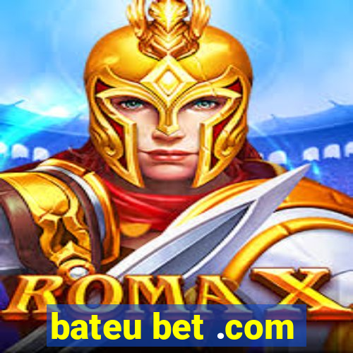 bateu bet .com